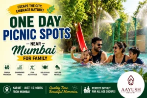 One Day Picnic Spots Near Mumbai for Family: Experience the Perfect Family Getaway at Aayush Resort